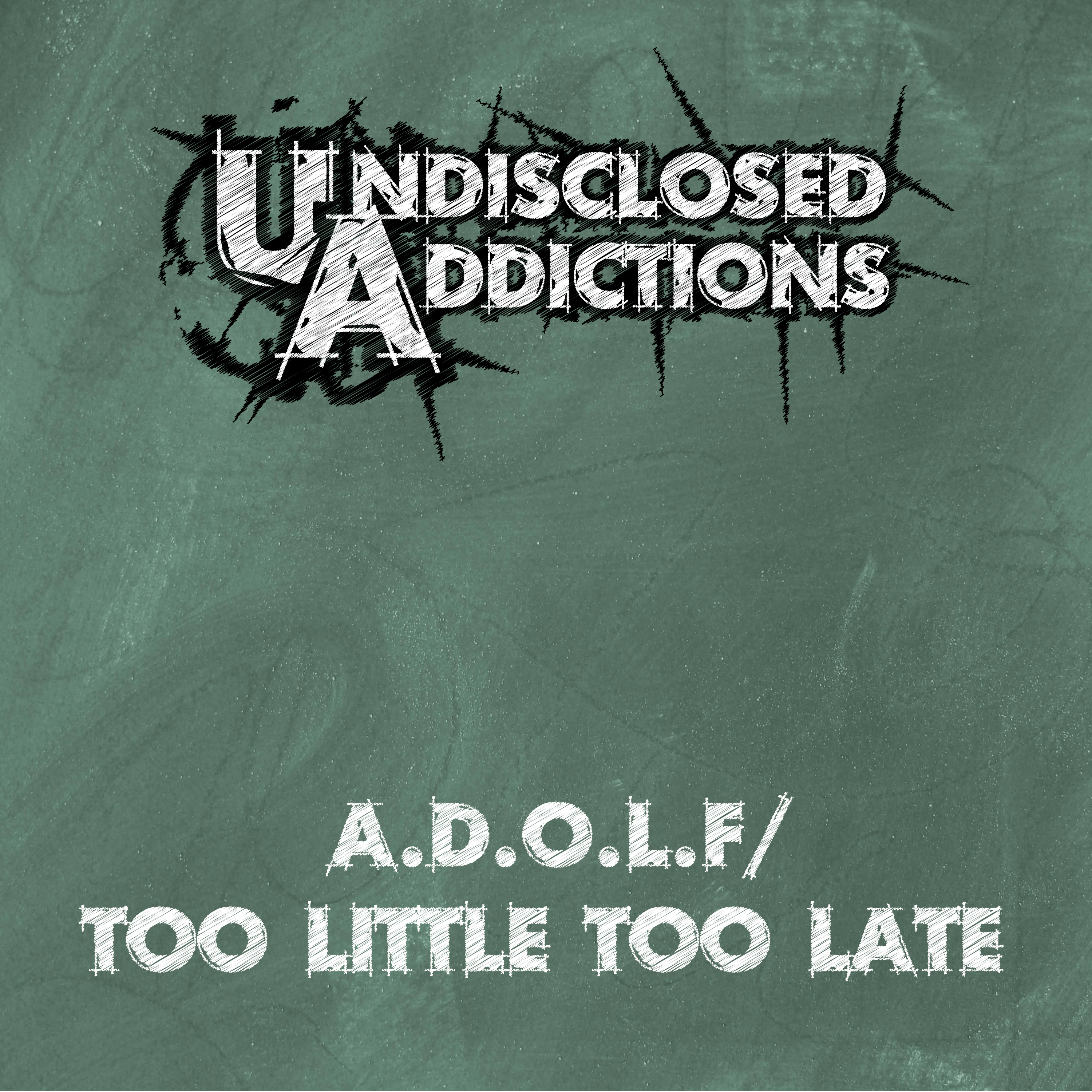 A.D.O.L.F/Too Little Too Late